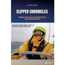 (영문도서)Clipper Chronicles - Adventures and Lessons from the Clipper 2023-24 Round the W... Hardcover, Tredition Gmbh, English, 9783384570833