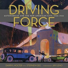 (영문도서) Driving Force: Automobiles and the New American City 1900-1930 Hardcover, Angel City Press, English, 9781626401235
