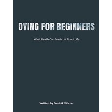 (영문도서)Dying for Beginners Paperback, Dominik Worner, English, 9798232019259