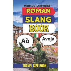 (英文圖書)Roman Urban Dictionary: Speak Like a Local in Rome with 500 Real Slang Words and... 平裝版, Independently Published, 英文