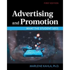 (영문도서) Advertising and Promotion: What the Student Sees Paperback, Cognella Academic Publishing, English, 9781793545268