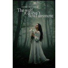 (영문도서)The wolf it doesn't howl anymore. Paperback, Independently Published, English, 9798278696223