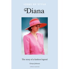 (영문도서) Icons of Style: Diana: The Story of a Fashion Icon Hardcover, Welbeck Publishing, English, 9781802796162