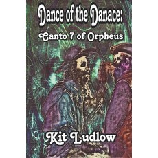 (영문도서) Dance of the Danace: Canto 7 of Orpheus Paperback, Independently Published, English, 9798393774257