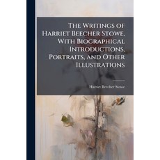 (영문도서)The Writings of Harriet Beecher Stowe with Biographical Introductions Portrait... Paperback, Nabu Press, English, 9781142065386