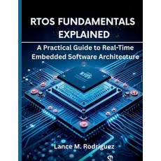 (영문도서)RTOS Fundamentals Explained: A Practical Guide to Real-Time Embedded Software Ar... Paperback, Independently Published, English, 9798274339902