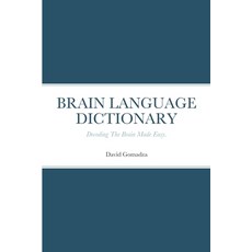 (영문도서) Brain Language Dictionary: Decoding The Brain Made Easy. Paperback, Lulu.com, English, 9781447751069
