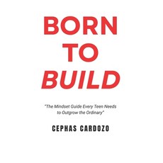 (영문도서)Born to Build by Cephas Cardozo: From Average to Unstoppable - Building Mindset ... Paperback, Independently Published, English, 9798271648496