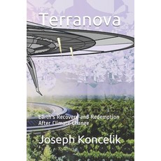 Terranova: Earth's Recovery and Redemption After Climate Change Paperback, Independently Published, English, 9798693663756