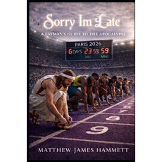 (英文圖書)Sorry I'm Late: A Layman's Guide to the Apocalypse 平裝版, Independently Published, 英文