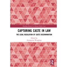 (영문도서) Capturing Caste in Law: The Legal Regulation of Caste Discrimination Hardcover, Routledge, English, 9781138807761