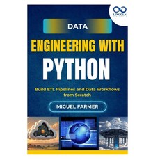 (영문도서)Data Engineering with Python: Build ETL Pipelines and Data Workflows from Scratch Paperback, Independently Published, English, 9798293649228