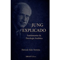 (영문도서)Jung Explicado: Fundamentos da Psicologia Analítica Paperback, Abrafp, English, 9798233342325