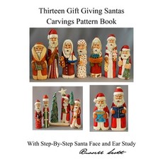 (영문도서) Thirteen Gift Giving Santa Carvings Pattern Paperback, Independently Published, English, 9798488021549