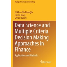 (영문도서) Data Science and Multiple Criteria Decision Making Approaches in Finance: Applications and Me... Paperback, Springer, English, 9783030741785