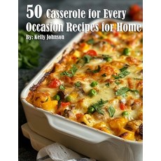 (영문도서) 50 Casseroles for Every Occasion Recipes for Home Paperback, Marick Booster, English, 9798330437146
