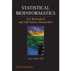 Statistical Bioinformatics: For Biomedical & Life Science Researchers:, Blackwell, Statistical Bioinformatics: .., Lee, Jae K.(저)