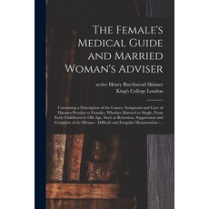 (영문도서) The Female's Medical Guide and Married Woman's Adviser [electronic Resource]: Containing a De... Paperback, Legare Street Press, English, 9781014012906