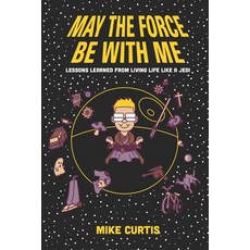 (英文圖書)May the Force Be With Me: Lessons Learned from Living Life Like a Jedi 平裝版, Independently Published, 英文