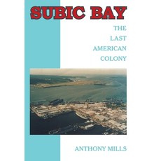 (英文圖書)Subic Bay: The Last American Colony 精裝版, Xlibris Us, 英文