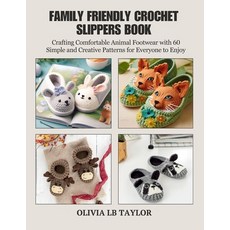 (영문도서) Family Friendly Crochet Slippers Book: Crafting Comfortable Animal Footwear wit... Paperback, Independently Published, English, 9798346925309