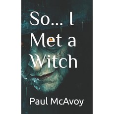 (英文圖書)So... I Met a Witch 平裝版, Independently Published, 英文