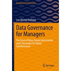 (영문도서) Data Governance for Managers: The Driver of Value Stream Optimization and a Pacemaker for Dig... Paperback, Springer, English, 9783662651735