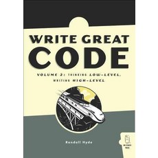 Write Great Code : Thinking Low-level Writing High-level:, Oreilly & Associates