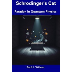 (영문도서) Schrodinger's Cat: Paradox in Quantum Physics Paperback, Independently Published, English, 9798306978413