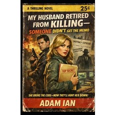 (영문도서)My Husband Retired from Killing-Someone Didn't Get the Memo Paperback, Independently Published, English, 9798261920373