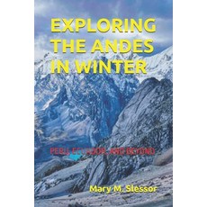 (영문도서)Exploring the Andes in Winter: Peru Ecuador and Beyond Paperback, Independently Published, English, 9798243626446