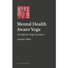 (영문도서) Mental Health Aware Yoga: A Guide for Yoga Teachers Paperback, Singing Dragon, English, 9781805012276