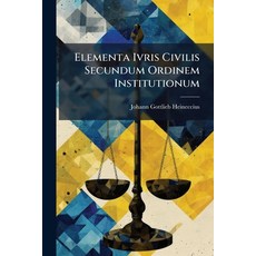 (英文圖書)Elementa Ivris Civilis Secundum Ordinem Institutionum: Commoda Avditoribvs Metho... 平裝版, Nabu Press, English, Paperback