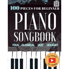 초보자를 위한 쉬운 피아노 곡 100곡: 포크 클래식 홀리데이 & 재즈 송북: 비디오 레슨 5단계 프로그레시브 레벨 음악 게임 간이 악보 포함 ... 스타터 키트 - 누구