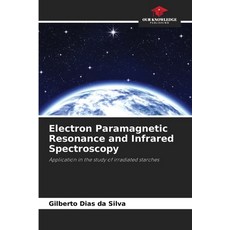 (영문도서)Electron Paramagnetic Resonance and Infrared Spectroscopy Paperback, Our Knowledge Publishing, English, 9786208717773