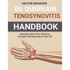 (영문도서)De Quervain Tenosynovitis Handbook: Managing Wrist Pain Restoring Strength and... Paperback, Independently Published, English, 9798272807656