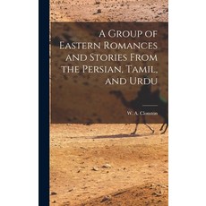 (영문도서) A Group of Eastern Romances and Stories From the Persian Tamil and Urdu Hardcover, Legare Street Press, English, 9781016552103