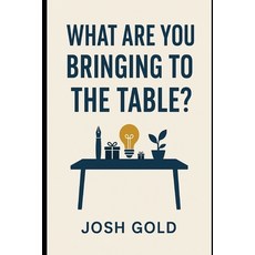 (영문도서)What are you bringing to the table? Paperback, Independently Published, English, 9798274251273