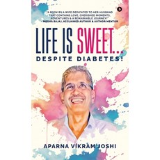 (영문도서) Life Is Sweet... Despite Diabetes! Hardcover, Notion Press, English, 9798896324478