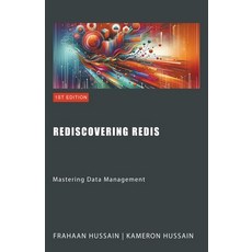 (영문도서) Rediscovering Redis: Mastering Data Management Paperback, Sonar Publishing, English, 9798224084111