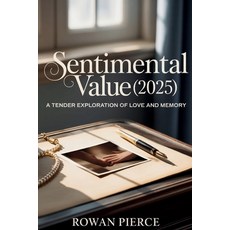 (영문도서)Sentimental Value (2025): A Tender Exploration of Love and Memory: How Elle Fann... Paperback, Independently Published, English, 9798272796844