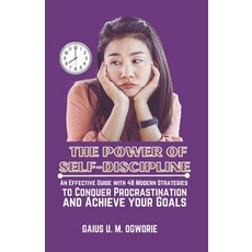 (영문도서) The Power of Self-Discipline: An Effective Guide with 48 Modern Strategies to Conquer Procras... Paperback, Independently Published, English, 9798866823765