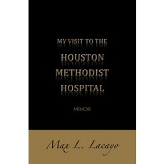 (영문도서) My Visit To The Houston Methodist Hospital Paperback, Independently Published, English, 9798324510510