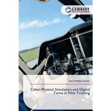 (英文圖書)Cyber-Physical Simulators and Digital Twins in Pilot Training 平裝版, LAP Lambert Academic Publis..., 英文