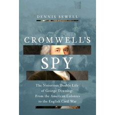 (영문도서)Cromwell's Spy: From the American Colonies to the English Civil War: The Life of... Hardcover, Pegasus Books, 9798897100507