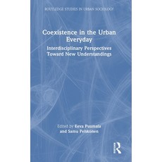 (영문도서)Coexistence in the Urban Everyday: Interdisciplinary Perspectives Toward New Und... Hardcover, Routledge, English, 9781032974934 Routledge, English, 9781032974934