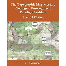(영문도서) The Topographic Map Mystery: Geology's Unrecognized Paradigm Problem Paperback, Authors' Tranquility Press, English, 9781963636963