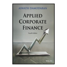 WILEY應用公司財務第四版：深入解析企業財務管理，提升投資決策能力, John Wiley