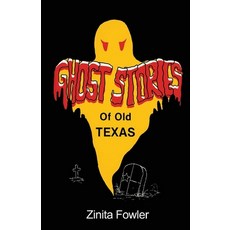 Ghost Stories of Old Texas: Volume 1 Paperback, Eakin Press, English, 9781681792149