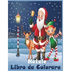 Natale Libro da Colorare: Natale e Capodanno 2021/Natale da Colorare con il Libro di Attività per i ... Paperback, Independently Published